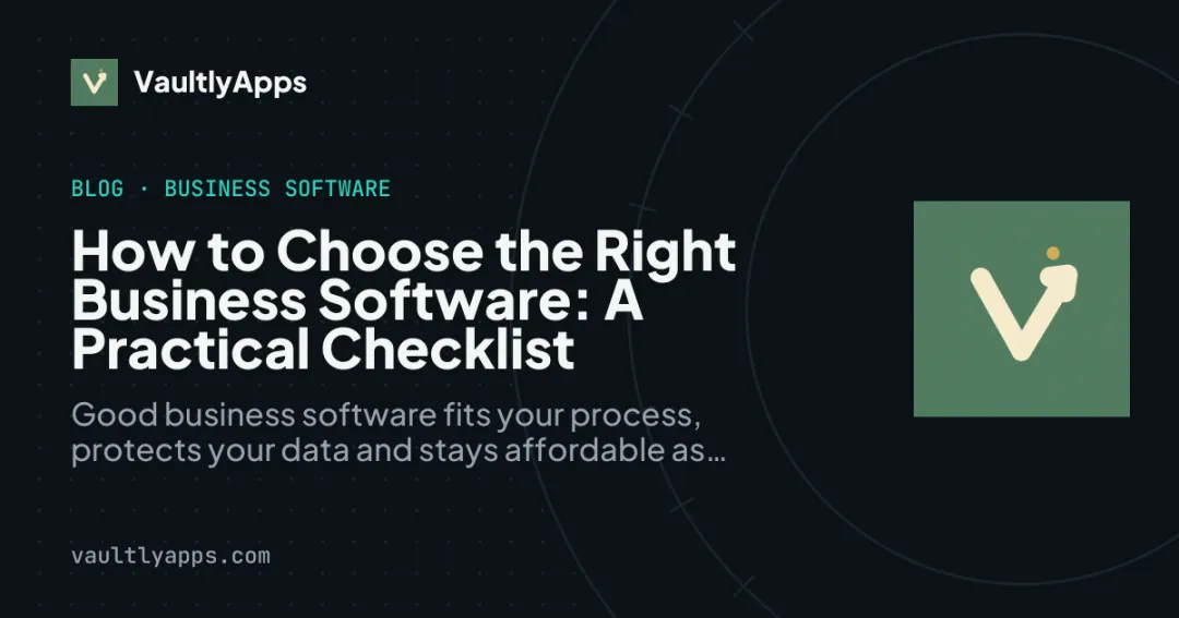 How to Choose the Right Business Software: A Practical Checklist